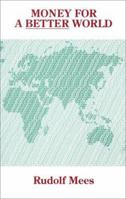 Money for a Better World 1869890264 Book Cover