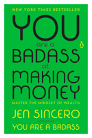 You Are a Badass at Making Money: Master the Mindset of Wealth 1473649560 Book Cover