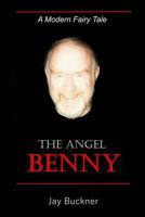 The Angel Benny: A Modern Fairy Tale 1505427282 Book Cover
