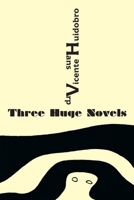 Three Huge Novels: Tres inmensas novelas 1848617240 Book Cover