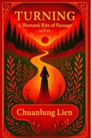 TURNING - A Woman’s Rite of Passage B0F5PSPPC2 Book Cover