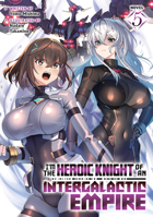 I'm the Heroic Knight of an Intergalactic Empire! (Light Novel) Vol. 5 B0FWBJ9R1C Book Cover