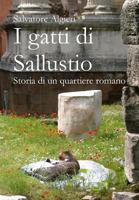 I gatti di Sallustio: Storia di un quartiere romano 1530830885 Book Cover