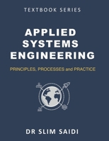 Applied Systems Engineering: Principles, Processes, and Practice: A Comprehensive Guide for Students, Practitioners, and Leaders in Complexity B0FTVMVVZL Book Cover
