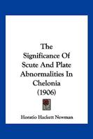 The Significance Of Scute And Plate Abnormalities In Chelonia 112092779X Book Cover