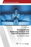 Eskapistische Nutzungsmotive Von Fernsehzuschauern 3639460553 Book Cover