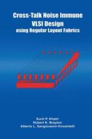 Cross-Talk Noise Immune VLSI Design Using Regular Layout Fabrics 1461355737 Book Cover