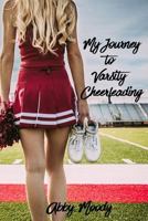 My Journey to Varsity Cheerleading 1795152338 Book Cover