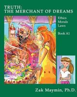 Truth: The Merchant of Dreams (Ethics Morals Laws A) 1548353396 Book Cover