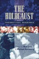 The Holocaust: Theoretical Readings 0748616551 Book Cover