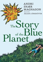The Story of the Blue Planet 1609804287 Book Cover