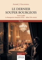 Le dernier souper bourgeois: Treize à table - La Bourgeoisie française (XIXe-début XXe siècle) B0H6HXD978 Book Cover