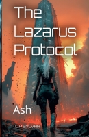 The Lazarus Protocol: Ash B0GSVDCGF5 Book Cover