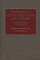 International Law of Take-Overs and Mergers: Asia, Australia, and Oceania 0899300812 Book Cover