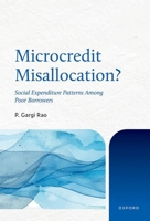 Microcredit Misallocation?: Social Expenditure Patterns Among Poor Borrowers 0197910580 Book Cover