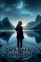 Trauma’s Worth 1965413854 Book Cover