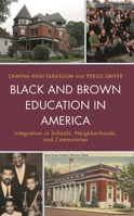 Black and Brown Education in America: Integration in Schools, Neighborhoods, and Communities 1666900761 Book Cover