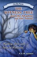 The Witness Tree and the Shadow of the Noose: Mystery, Lies, and Spies in Manassas 1572493976 Book Cover