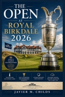 The Open at Royal Birkdale 2026: A Complete Fan Guide to Golf’s Oldest Championship, the Historic Southport Links, Past Champions, Course Drama, and the Road to the Claret Jug B0H17LGRG8 Book Cover