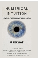 Numerical Intuition: Level 1: The Foundational Logic B0GLJ98FVR Book Cover