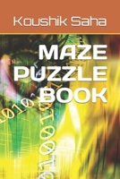 MAZE PUZZLE BOOK B0BKS5ZYXP Book Cover