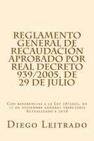 Reglamento General de Recaudaci�n aprobado por Real Decreto 939/2005, de 29 de julio: Con referencias a la Ley 58/2003, de 17 de diciembre general tributaria Actualizado a 2016 1530221617 Book Cover