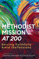 Methodist Mission at 200: Serving Faithfully Amid the Tensions 1791015980 Book Cover