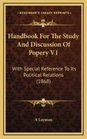 Handbook For The Study And Discussion Of Popery V1: With Special Reference To Its Political Relations 0548737312 Book Cover