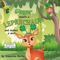 Ginger Meets a Leprechaun and makes a wish B0CQ8QSF2S Book Cover