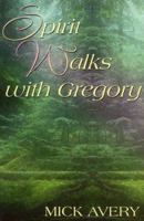 Spirit Walks with Gregory 0975559915 Book Cover