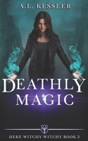 Deathly Magic 1523803827 Book Cover