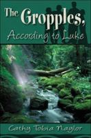 The Gropples, According to Luke 1413759211 Book Cover