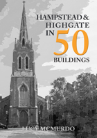 Hampstead & Highgate in 50 Buildings 1398101532 Book Cover