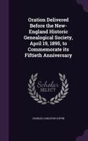 Oration Delivered Before the New-England Historic Genealogical Society 1359545913 Book Cover