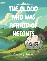 The Cloud who was afraid of heights B0C6PD348Q Book Cover