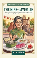 The Nine-Layer Lie: A Cozy Culinary Mystery Set in Historic Malacca, Malaysia: The Madam Kee Mysteries (Book 10) B0H959M762 Book Cover