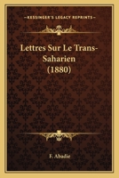 Lettres Sur Le Trans-Saharien... 1273460685 Book Cover