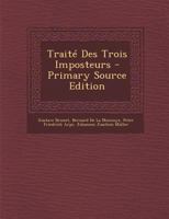 Traité Des Trois Imposteurs - Primary Source Edition 1295610752 Book Cover