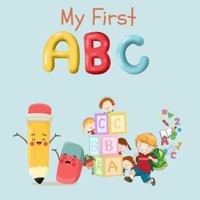 My First ABC: Start your child's ABC adventure today! Click "Buy Now" to get your copy! 1763865533 Book Cover