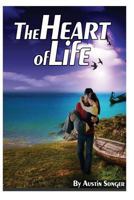 The Heart of Life: : The Beginning 1492739235 Book Cover