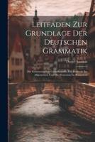 Leitfaden Zur Grundlage Der Deutschen Grammatik: Die Grammatischen Grundbegriffe, Die Redeteile Im Allgemeinen Und Die Pronomia Im Besondern 1021762687 Book Cover