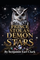 Stolas: Demon of the stars B0H5Z6L4K3 Book Cover