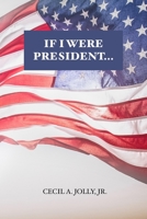 If I Were President... B0CD1615BW Book Cover