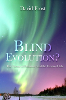 Blind Evolution?: The Nature of Humanity and the Origin of Life 0227177118 Book Cover