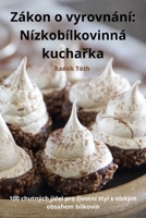 Zákon o vyrovnání: Nízkobílkovinná kucharka (Czech Edition) 1835641504 Book Cover