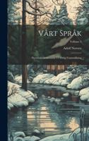 Vårt Språk: Nysvensk Grammatik I Utförlig Framställning; Volume 5 1021362107 Book Cover