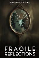 Fragile Reflections B0FVTTTGFK Book Cover