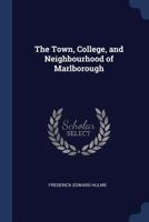 The Town, College, and Neighbourhood of Marlborough 1145313981 Book Cover