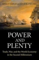 Power & Plenty: Trade, War, and the World Economy in the Second Millennium (Princeton Economic History of the Western World) 069111854X Book Cover