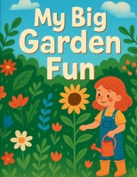 My Big Garden Fun B0FJ5QSJBS Book Cover